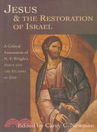Jesus & the Restoration of Israel: A Critical Assessment of N.T. Wright's Jesus and the Victory of God