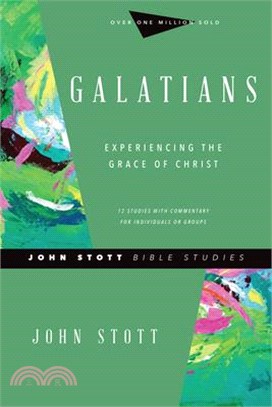 Galatians ― Experiencing the Grace of Christ: 12 Studies with Commentary for Individuals or Groups