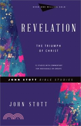 Revelation ― The Triumph of Christ: 12 Studies with Commentary for Individuals or Groups