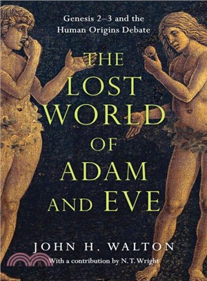 The Lost World of Adam and Eve ─ Genesis 2-3 and the Human Origins Debate
