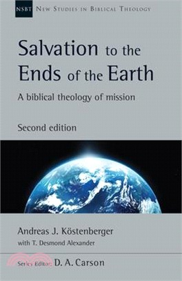 Salvation to the Ends of the Earth ― A Biblical Theology of Mission