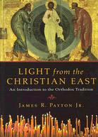 Light from the Christian East ─ An Introduction to the Orthodox Tradition