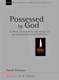 Possessed by God ― A New Testament Theology of Sanctification and Holiness