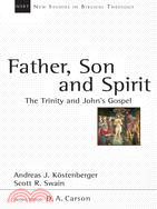 Father, Son and Spirit: The Trinity and John's Gospel