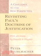 Revisiting Paul's Doctrine of Justification: A Challenge to the New Perspective