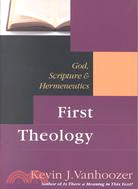 First Theology: God, Scriptures & Hermeneutics