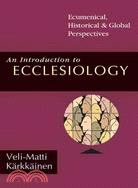 An Introduction to Ecclesiology ─ Ecumenical, Historical & Global Perspectives
