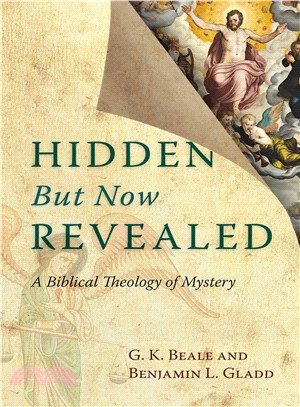 Hidden but Now Revealed ― A Biblical Theology of Mystery