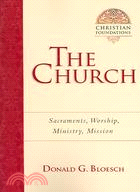 The Church ─ Sacraments, Worship, Ministry, Mission