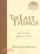 The Last Things ─ Resurrection, Judgment, Glory