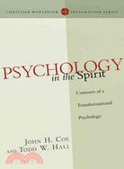 Psychology in the Spirit: Contours of a Transformational Psychology