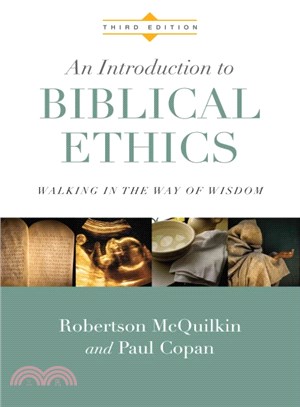 An Introduction to Biblical Ethics ─ Walking in the Way of Wisdom