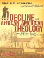 The Decline of African American Theology ─ From Biblical Faith to Cultural Captivity