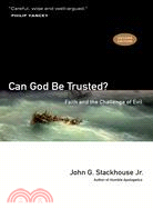 Can God Be Trusted?: Faith and the Challenge of Evil