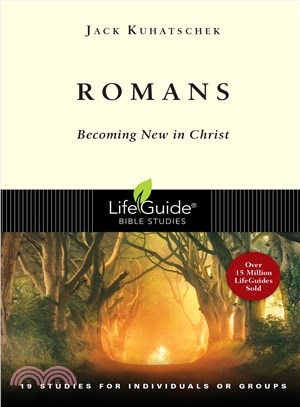 Romans: Becoming New in Christ : 21 Studies in 2 Parts for Individuals or Groups