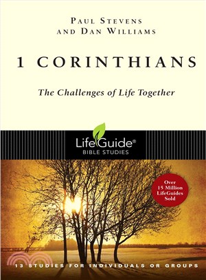 1 Corinthians ― The Challenges of Life Together : 13 Studies for Individuals or Groups