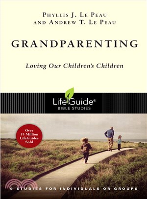 Grandparenting ─ Loving Our Children's Children: 9 Studies for Individuals or Groups