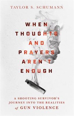 When Thoughts and Prayers Aren't Enough: A Shooting Survivor's Journey Into the Realities of Gun Violence