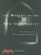 The Making of the New Spirituality: The Eclipse of the Western Religious Tradition