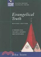 Evangelical Truth: A Personal Plea For Unity, Integrity & Faithfulness