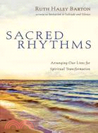 Sacred Rhythms ─ Arranging Our Lives for Spiritual Transformation