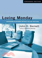 Loving Monday ─ Succeeding in Business Without Selling Your Soul
