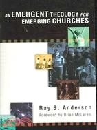 An Emergent Theology for Emerging Churches