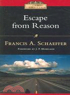 Escape from Reason ─ A Penetrating Analysis of Trends in Modern Thoughts