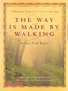 The Way Is Made by Walking ─ A Pilgrimage Along the Camino De Santiago
