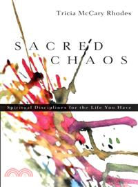 Sacred Chaos ─ Spiritual Disciplines for the Life You Have