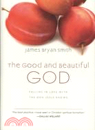 The Good and Beautiful God ─ Falling in Love With the God Jesus Knows