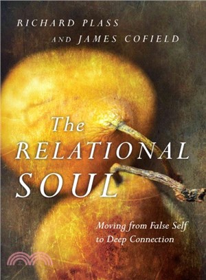 The Relational Soul ─ Moving from False Self to Deep Connection