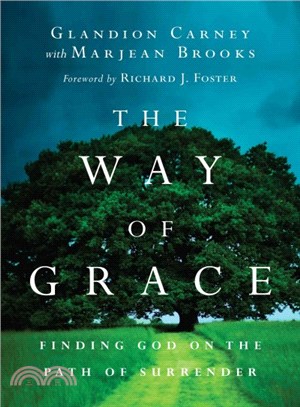 The Way of Grace ― Finding God on the Path of Surrender