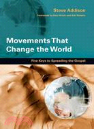 Movements That Change the World ─ Five Keys to Spreading the Gospel