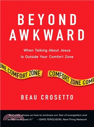 Beyond Awkward ─ When Talking About Jesus Is Outside Your Comfort Zone