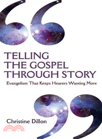 Telling the Gospel Through Story ─ Evangelism That Keeps Hearers Wanting More