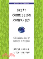 Great Commission Companies ─ The Emerging Role of Business in Missions