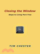 Closing the Window ─ Steps to Living Porn Free