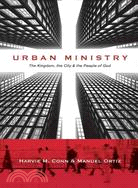 Urban Ministry: The Kingdom, the City & the People of God