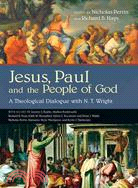 Jesus, Paul and the People of God ─ A Theological Dialogue With N. T. Wright
