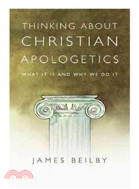 Thinking About Christian Apologetics ─ What It Is and Why We Do It