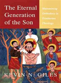 The Eternal Generation of the Son ─ Maintaining Orthodoxy in Trinitarian Theology