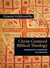Christ-Centered Biblical Theology ─ Hermeneutical Foundations and Principles