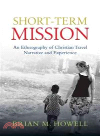 Short-Term Mission ─ An Ethnography of Christian Travel Narrative and Experience