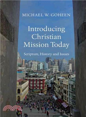 Introducing Christian Mission Today ─ Scripture, History and Issues