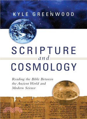 Scripture and Cosmology ─ Reading the Bible Between the Ancient World and Modern Science