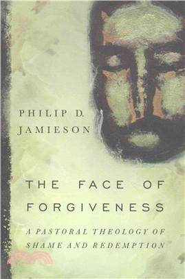 The Face of Forgiveness ─ A Pastoral Theology of Shame and Redemption