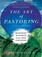 The Art of Pastoring ─ Ministry Without All the Answers