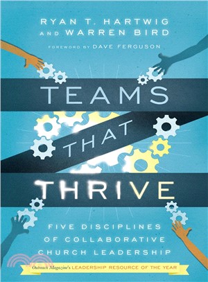 Teams That Thrive ─ Five Disciplines of Collaborative Church Leadership