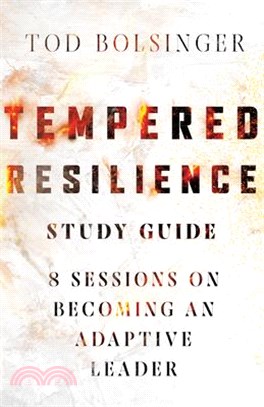 Tempered Resilience Study Guide ― 8 Sessions on Becoming an Adaptive Leader